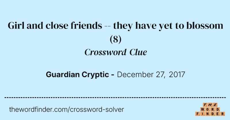 Girl and close friends -- they have yet to blossom crossword clue image