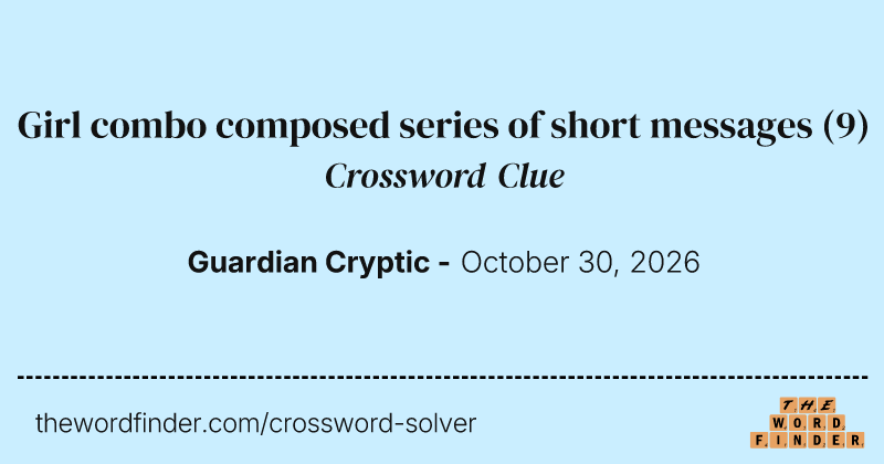 Girl combo composed series of short messages crossword clue image