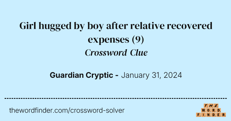 Girl hugged by boy after relative recovered expenses crossword clue image