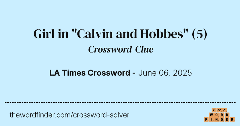 Girl in "Calvin and Hobbes" crossword clue image