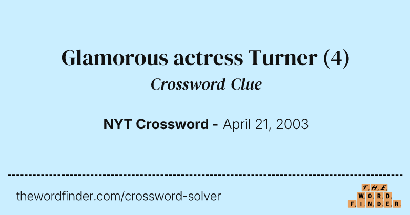 Glamorous actress Turner crossword clue image