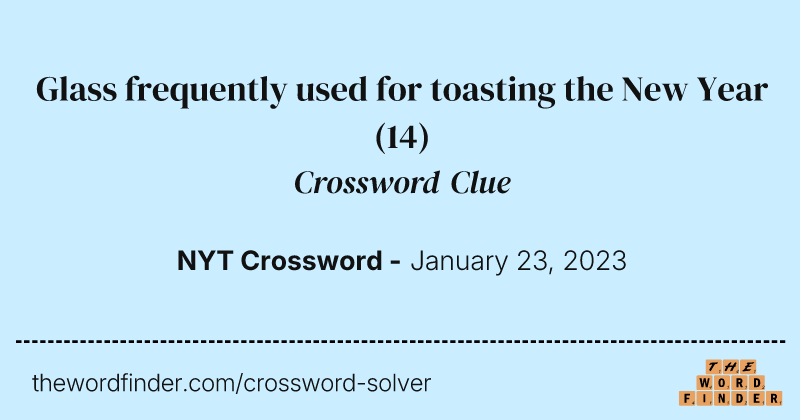Glass frequently used for toasting the New Year crossword clue image
