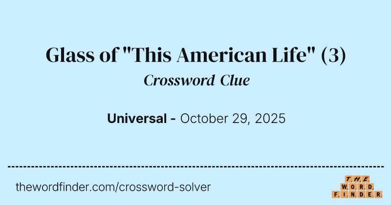 Glass of "This American Life" crossword clue image