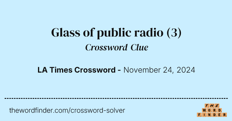 Glass of public radio crossword clue image