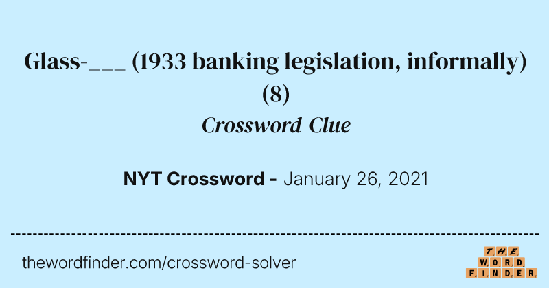 Glass-___ (1933 banking legislation, informally) crossword clue image