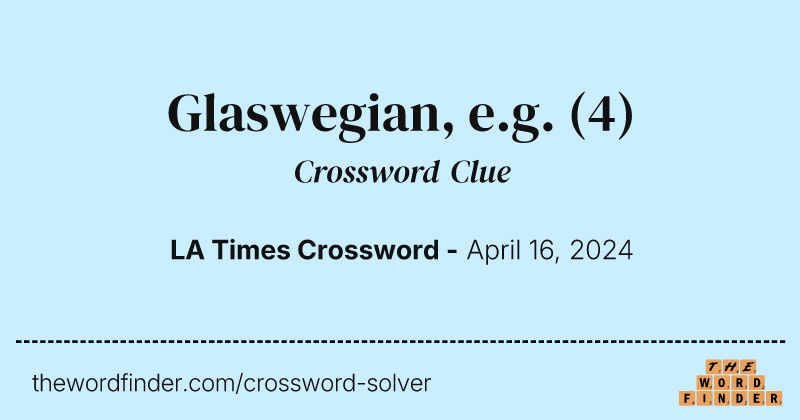 Glaswegian, e.g. crossword clue image