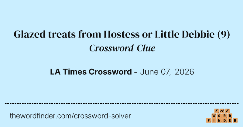 Glazed treats from Hostess or Little Debbie crossword clue image