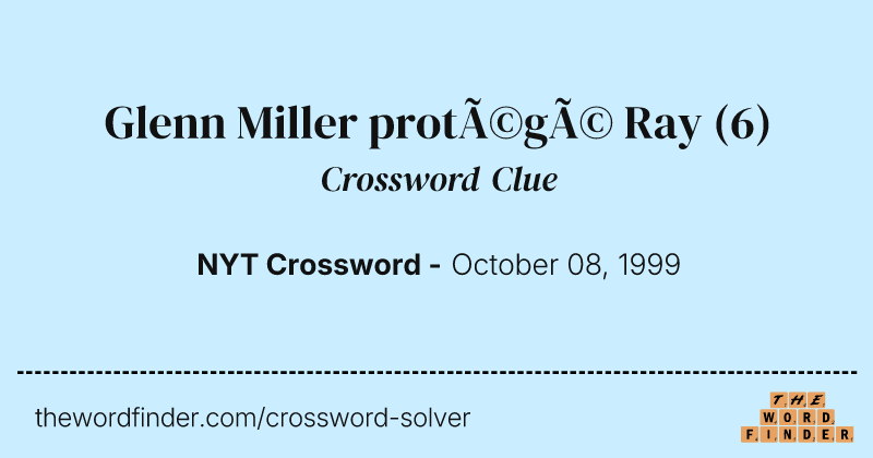 Glenn Miller protégé Ray crossword clue image