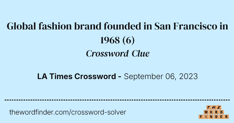Global fashion brand founded in San Francisco in 1968 crossword clue image
