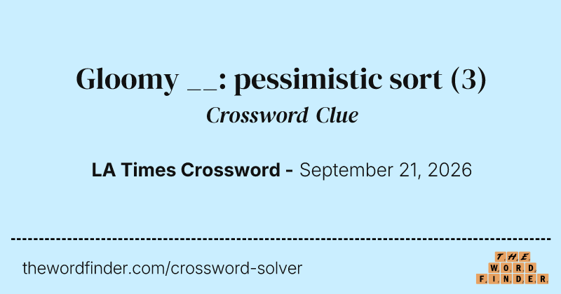 Gloomy __: pessimistic sort crossword clue image