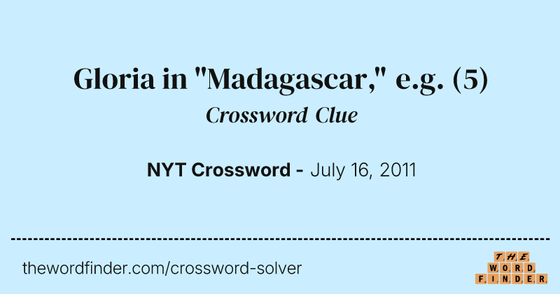 Gloria in "Madagascar," e.g. crossword clue image