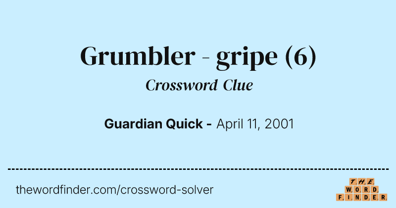 Grumbler - gripe crossword clue image