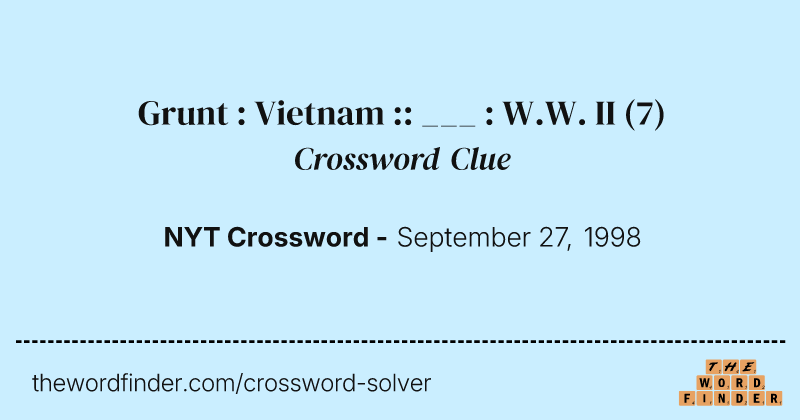 Grunt : Vietnam :: ___ : W.W. II crossword clue image