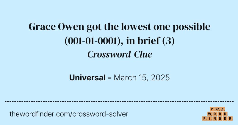 Grace Owen got the lowest one possible (001-01-0001), in brief crossword clue image