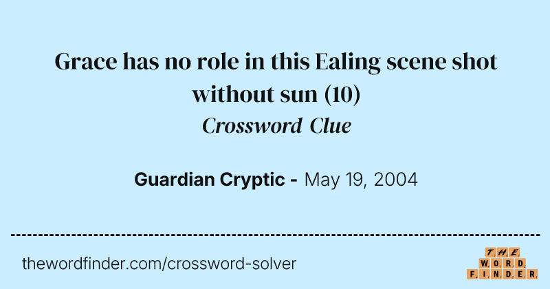 Grace has no role in this Ealing scene shot without sun crossword clue image
