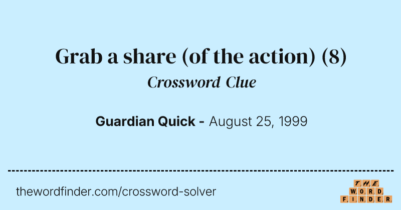 Grab a share (of the action) crossword clue image