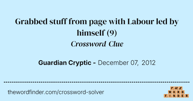 Grabbed stuff from page with Labour led by himself crossword clue image