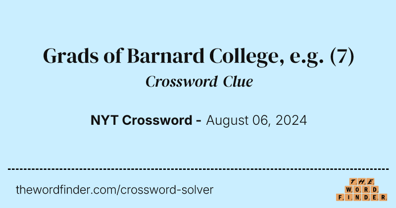 Grads of Barnard College, e.g. crossword clue image