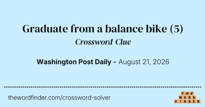 Graduate from a balance bike crossword clue image