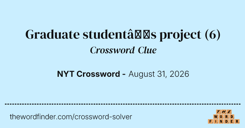 Graduate student’s project crossword clue image