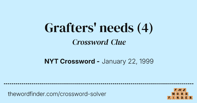 Grafters' needs crossword clue image