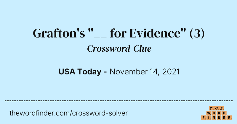 Grafton's ''__ for Evidence'' crossword clue image