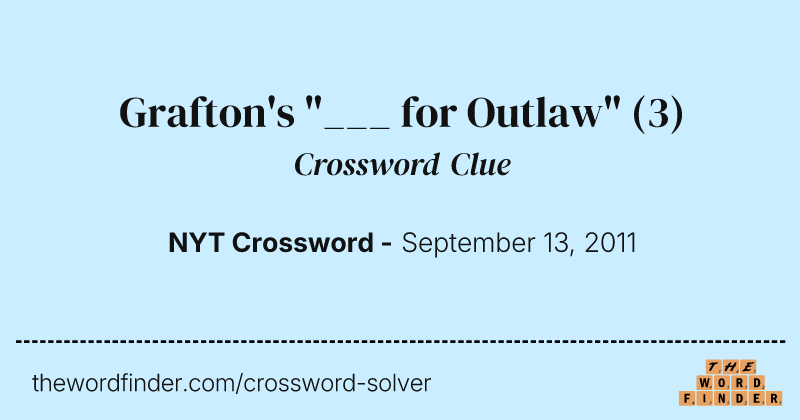Grafton's "___ for Outlaw" crossword clue image