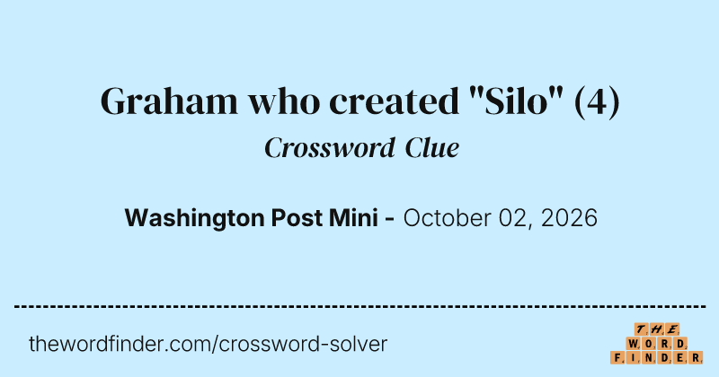 Graham who created "Silo" crossword clue image
