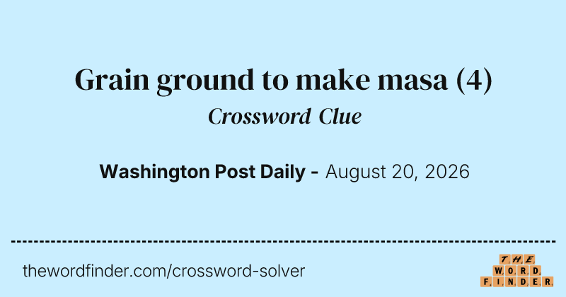 Grain ground to make masa crossword clue image