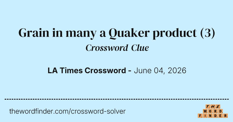 Grain in many a Quaker product crossword clue image