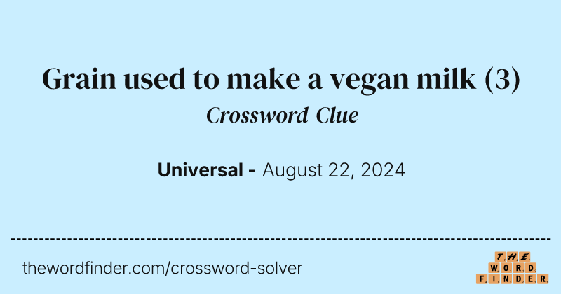 Grain used to make a vegan milk crossword clue image