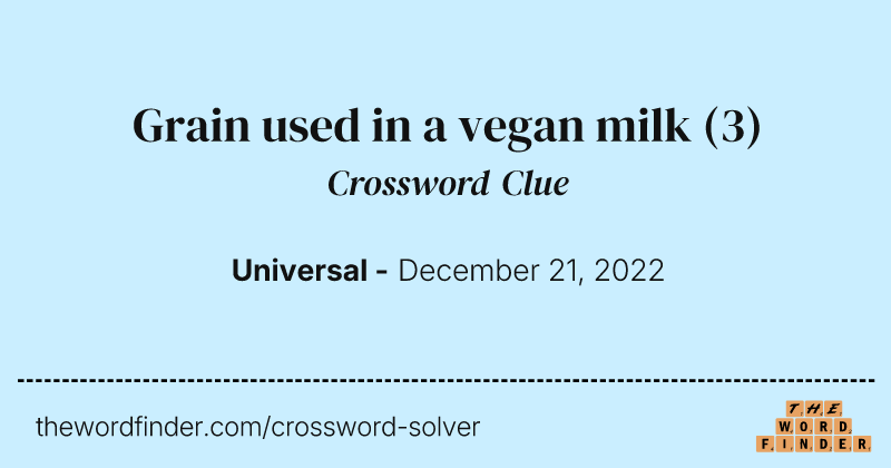 Grain used in a vegan milk crossword clue image