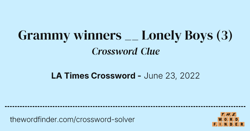 Grammy winners __ Lonely Boys crossword clue image