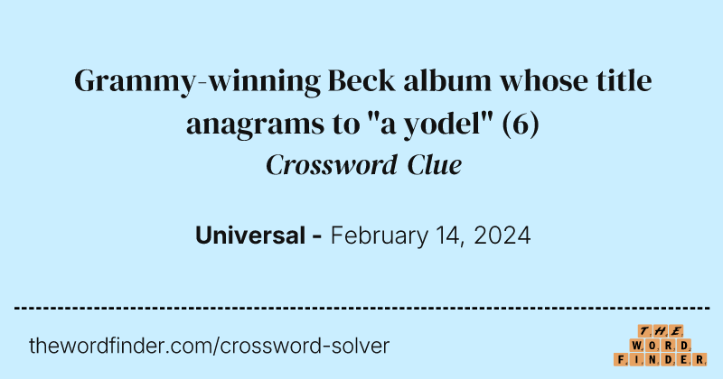 Grammy-winning Beck album whose title anagrams to "a yodel" crossword clue image