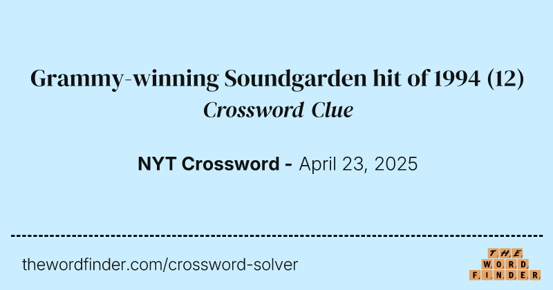 Grammy-winning Soundgarden hit of 1994 crossword clue image