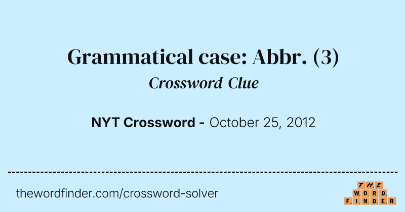Grammatical case: Abbr. crossword clue image