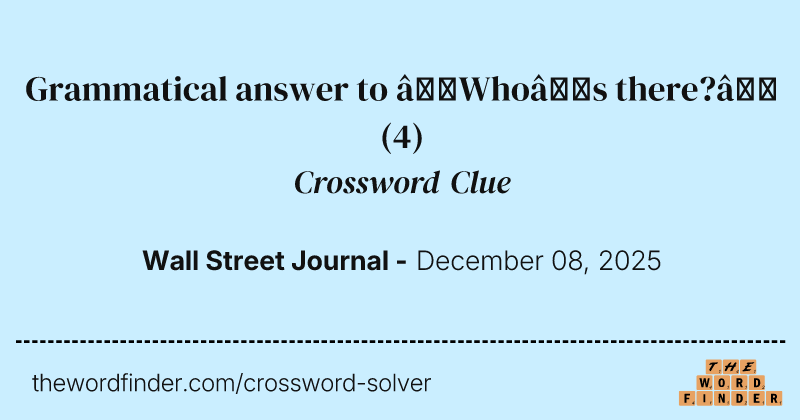 Grammatical answer to “Who’s there?” crossword clue image