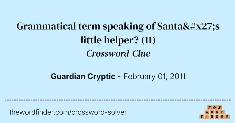 Grammatical term speaking of Santa's little helper? crossword clue image