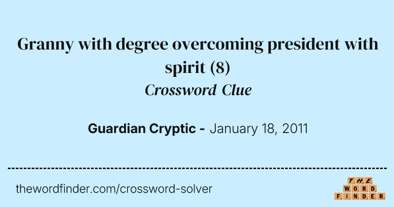 Granny with degree overcoming president with spirit crossword clue image
