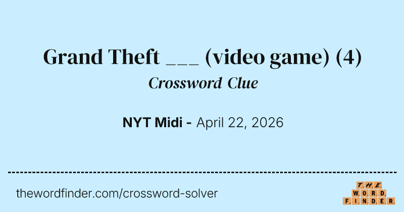Grand Theft ___ (video game) crossword clue image