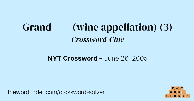 Grand ___ (wine appellation) crossword clue image
