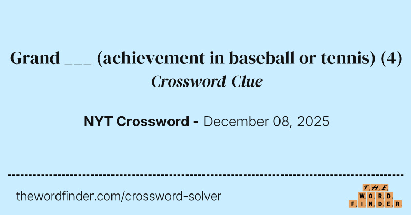 Grand ___ (achievement in baseball or tennis) crossword clue image