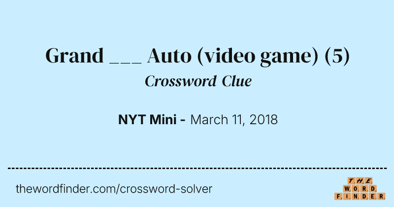 Grand ___ Auto (video game) crossword clue image