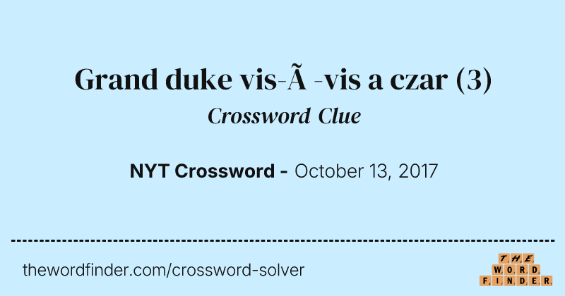 Grand duke vis-à-vis a czar crossword clue image