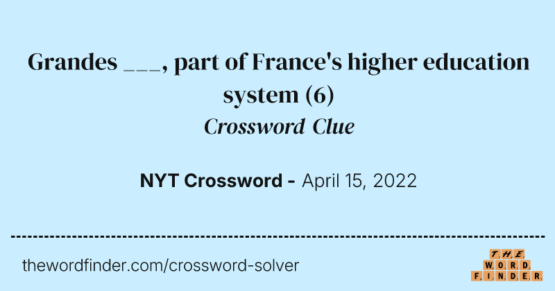 Grandes ___, part of France's higher education system crossword clue image