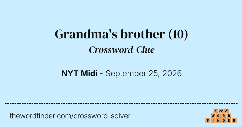 Grandma's brother crossword clue image