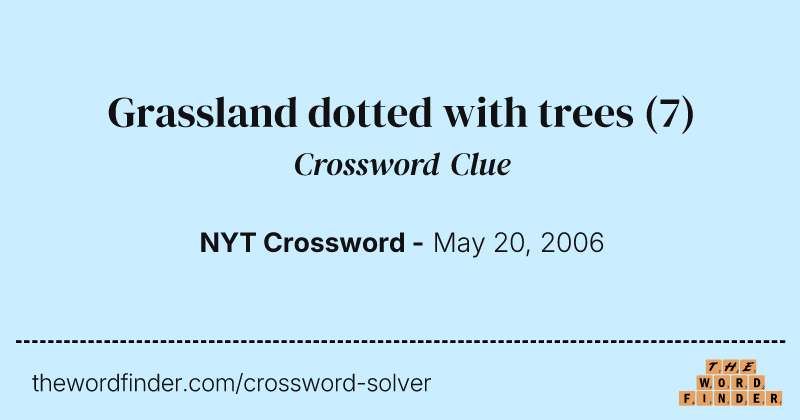 Grassland dotted with trees crossword clue image