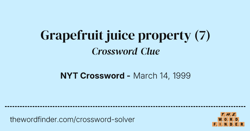 Grapefruit juice property crossword clue image
