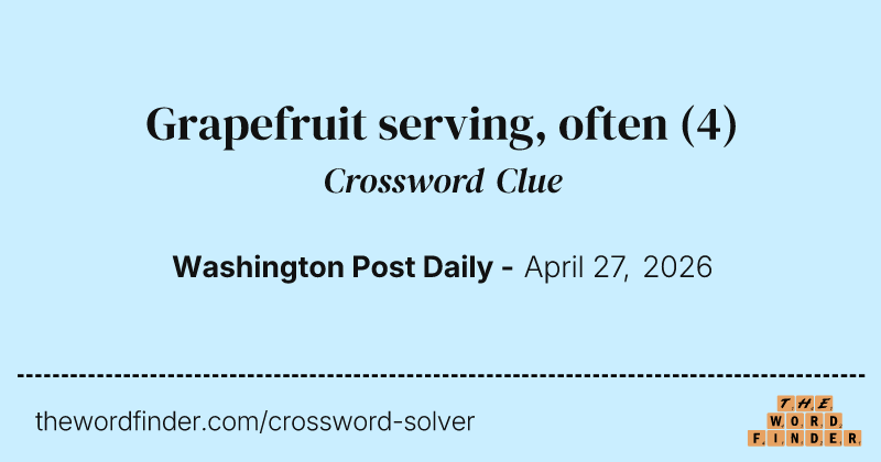 Grapefruit serving, often crossword clue image