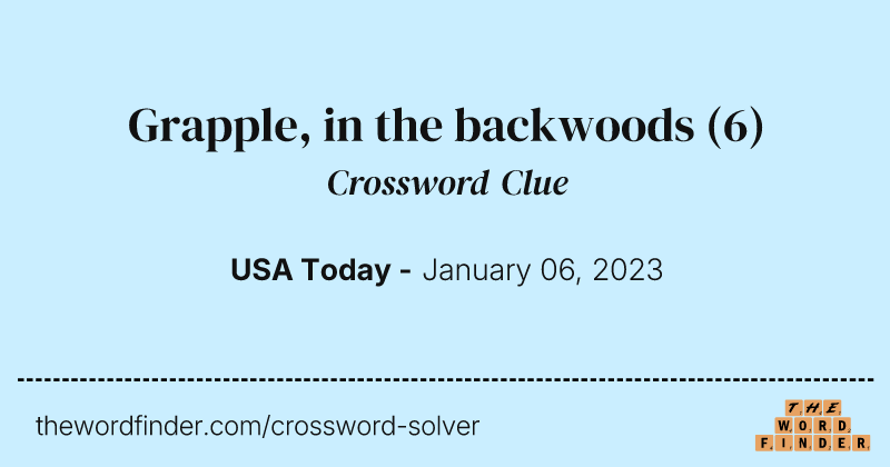 Grapple, in the backwoods crossword clue image